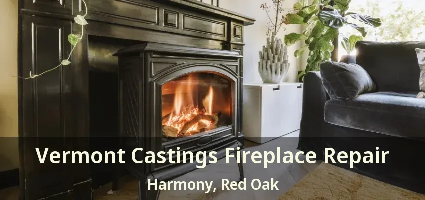 Vermont Castings Fireplace Repair Harmony, Red Oak - TX