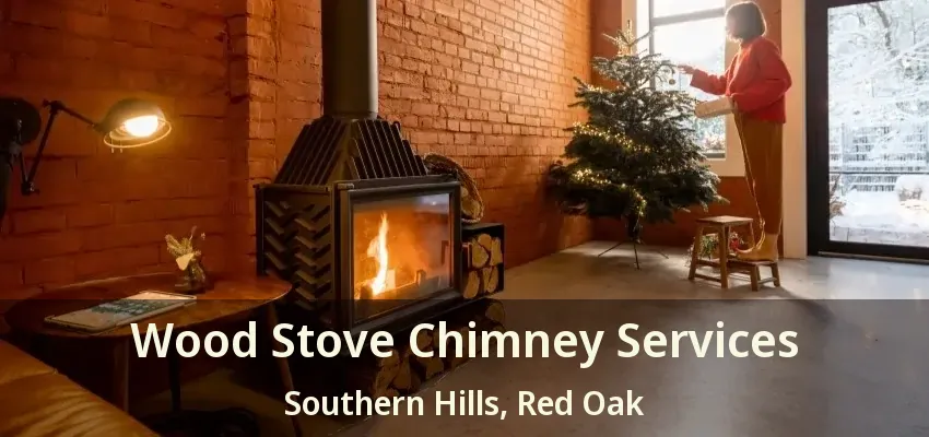 Wood Stove Chimney Services Southern Hills, Red Oak - TX